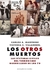 OTROS MUERTOS, LOS - LAS VICTIMAS CIVILES DEL TERRORISMO GUERRILLERO DE LOS 70