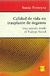 CALIDAD DE VIDA EN TRASPLANTE DE ORGANOS