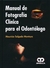 MANUAL DE FOTOGRAFIA CLINICA PARA EL ODONTOLOGO