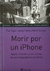MORIR POR UN IPHONE