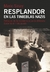 RESPLANDOR EN LAS TINIEBLAS NAZIS - RETRATO DE LA RESISTENCIA JUDIA OLVIDADA DURANTE EL HOLOCAUSTO