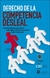 DERECHO DE LA COMPETENCIA DESLEAL