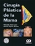 CIRUGIA PLASTICA DE LA MAMA