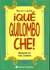 ¡QUÉ QUILOMBO, CHE!
