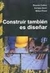 CONSTRUIR TAMBIÉN ES DISEÑAR