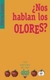 NOS HABLAN LOS OLORES?