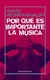 POR QUE ES IMPORTANTE LA MUSICA