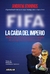 FIFA LA CAIDA DEL IMPERIO