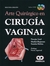 ARTE QUIRURGICO EN CIRUGIA VAGINAL/2ªED.