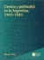 CIENCIA Y POLITICA EN LA ARGENTINA 1943-1983
