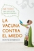 VACUNA CONTRA EL MIEDO, LA