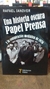 UNA HISTORIA OSCURA PAPEL PRENSA Y LA CONSPIRACION MEDIATICA DE 1976