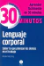 30 MINUTOS/LENGUAJE CORPORAL