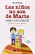 NIÑOS NO SON DE MARTE (AUNQUE ALGUNOS LO PAREZCAN), LOS