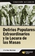 DELIRIOS POPULARES EXTRAORDINARIOS Y LA LOCURA DE LAS MASA (SPANISH EDITION)