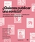 QUIERES PUBLICAR UNA REVISTA? AUTOEDICION, DISEÑO, CREACION Y DISTRIBUCION DE PUBLICACIONES INDEPEND