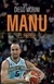 MANU - EL HEROE - Manu Ginobili