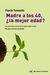 MADRE A LOS 40 LA MEJOR EDAD?