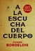 A LA ESCUCHA DEL CUERPO