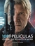 1001 PELICULAS QUE HAY QUE VER ANTES DE MORIR