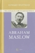 ABRAHAM MASLOW