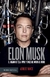 ELON MUSK - EL CREADOR DE TESLA, PAYPAL Y SPACEX QUE ANTICIPA EL FUTURO