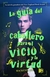 GUIA DEL CABALLERO PARA EL VICIO Y LA VIRTUD, LA