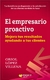 EMPRESARIO PROACTIVO, EL - MEJORA TUS RESULTADOS AYUDANDO A TUS CLIENTES