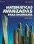 MATEMATICAS AVANZADAS PARA INGENIERIA - 7ED