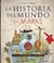 HISTORIA DEL MUNDO EN MAPA, LA