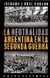 NEUTRALIDAD ARGENTINA EN LA SEGUNDA GUERRA, LA - comprar online