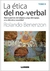 ETICA DEL NO-VERBAL, LA - TOMO 2