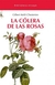 COLERA DE LAS ROSAS, LA