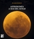 ASTRONOMIA - DE LA TIERRA AL COSMOS