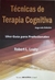 TECNICAS DE TERAPIA COGNITIVAS - 2ED - UNA GUIA PARA PROFESIONALES