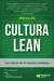 CULTURA LEAN - LAS CLAVES DE LA MEJORA CONTINUA