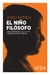 NIÑO FILOSOFO, EL - COMO ENSEÑAR A LOS NIÑOS A PENSAR POR SI MISMOS