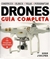 GUIA COMPLETA DE DRONES, LA