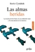 ALMAS HERIDAS, LAS-LAS HUELLAS DE LA INFANCIA LA NECESIDAD DEL RELATO Y LOS MECANISMOS DE LA MEMORIA