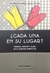 CADA UNA EN SU LUGAR?