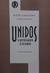 UNIDOS - LA REVISTA PERONISTA DE LOS OCHENTA
