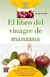 LIBRO DEL VINAGRE DE MANZANA, EL