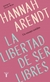 LIBERTAD DE SER LIBRES, LA