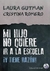 MI HIJO NO QUIERE IR A LA ESCUELA, Y TIENE RAZON