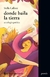 DONDE BAILA LA TIERRA - ANTOLOGIA POETICA