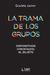 TRAMA DE LOS GRUPOS, LA