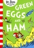 GREEN EGGS AND HAM