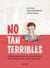 NO TAN TERRIBLES - LIMITES Y AUTONOMIA DE LA PRIMERA INFANCIA
