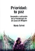 PRIORIDAD TU PAZ - DESARROLLO Y APLICACION DE LA PSICOTERAPIA DE UN CURSO DE MILAGROS