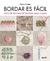 BORDAR ES FACIL - GUIA DE TECNICAS DE BORDADO PASO A PASO